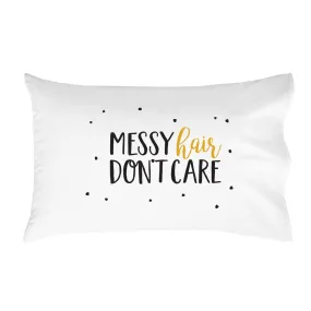 Messy Hair Don't Care Pillowcase (One 20x30 Standard/Queen Size Pillow Case) Girls Bedroom Decor