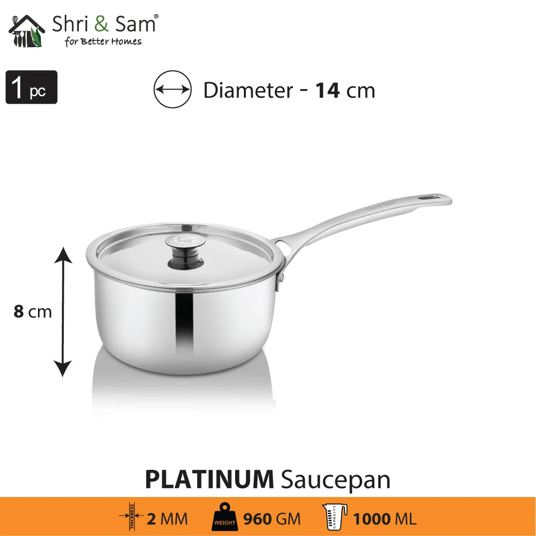 Stainless Steel Heavy Weight Sauce Pan with SS Lid Platinum